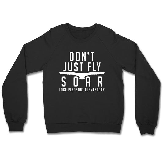 Don't Just Fly Soar Crewneck Sweatshirt