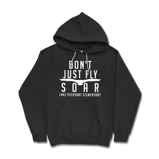 Don't Just Fly Soar Hoodie