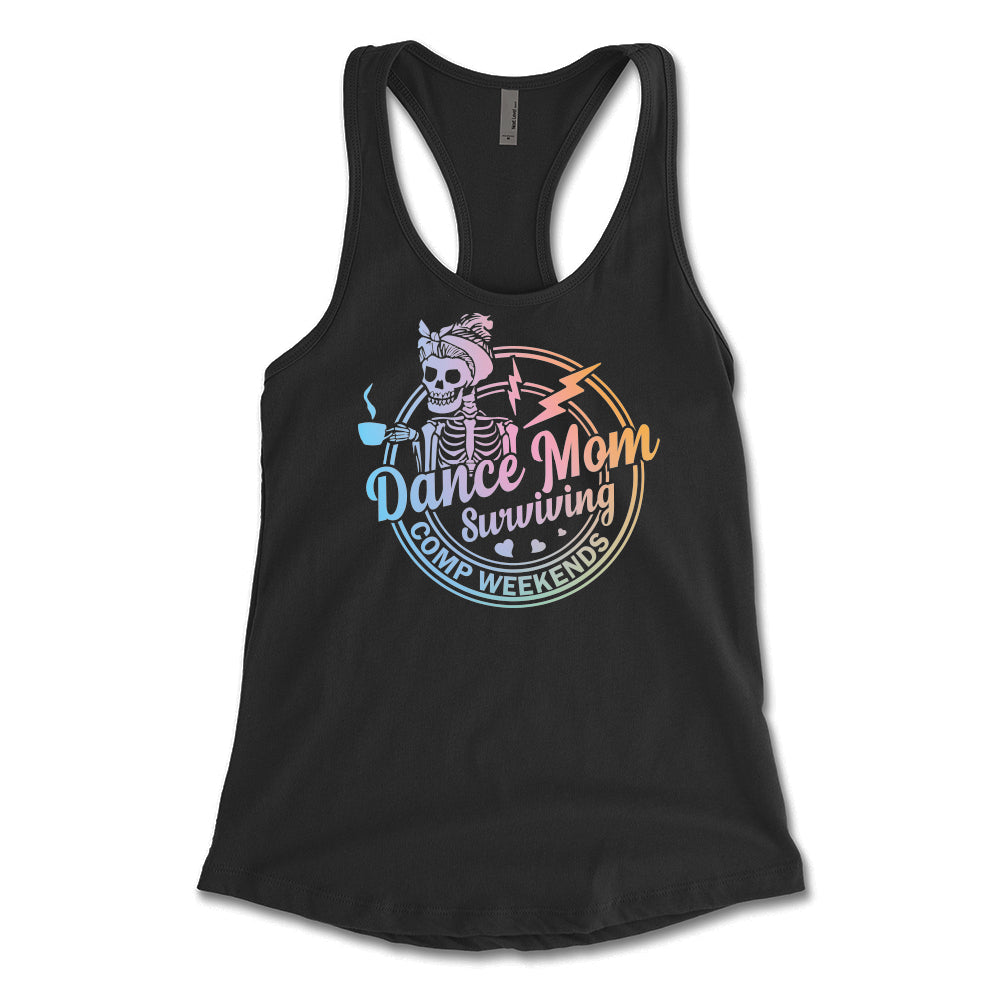 Dance Mom Surviving Comp Weekends Racerback Tank