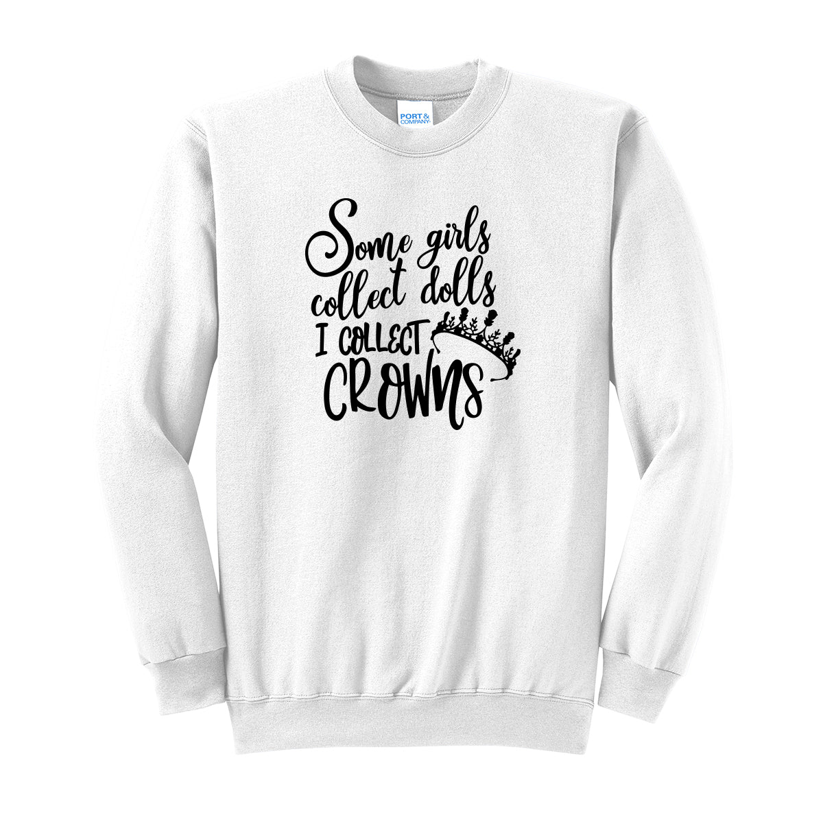 I Collect Crowns Crewneck Sweatshirt