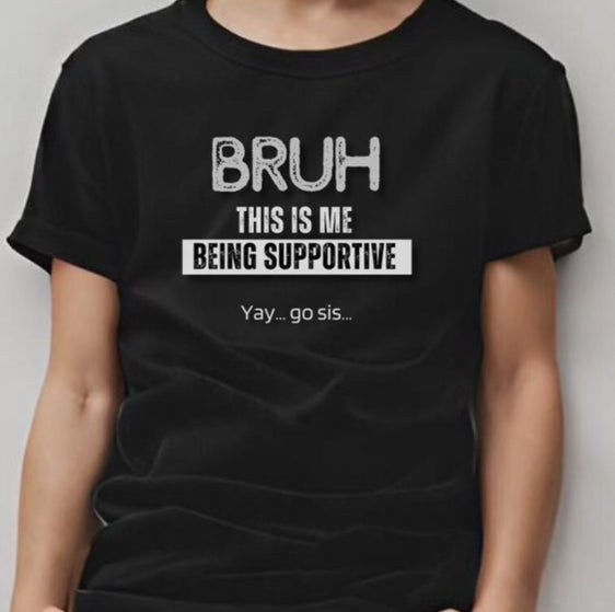 Bruh, this is me being supportive Unisex Tee
