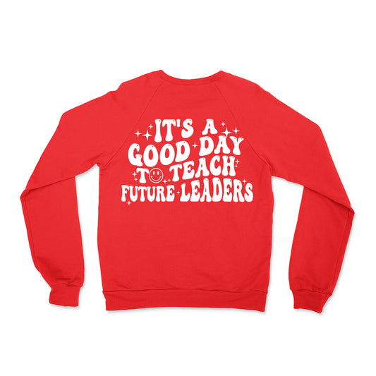 It's A Good Day To Teach Future Leaders Unisex Crewneck Sweatshirt