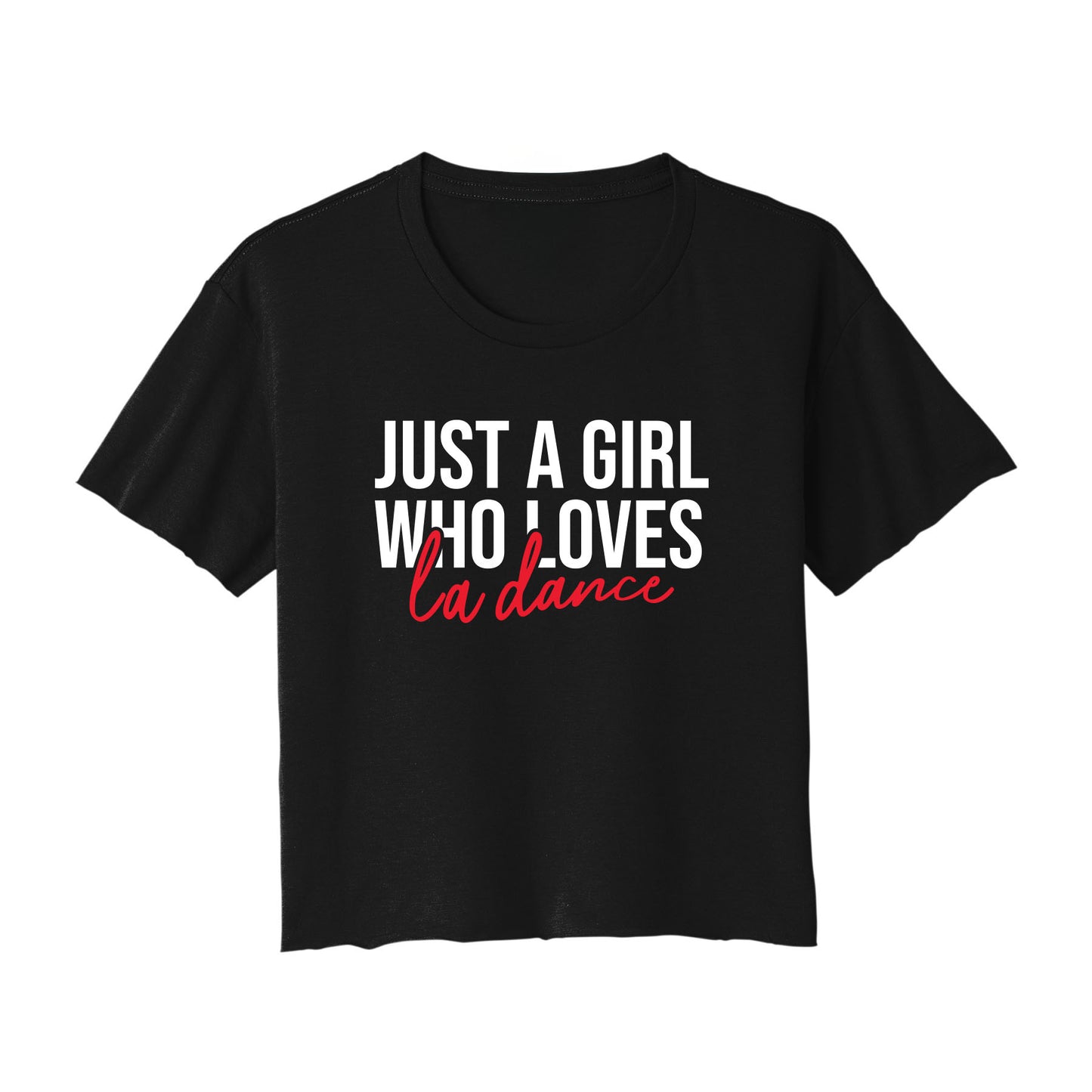 Just A Girl Who Loves LA Dance Cropped Tee