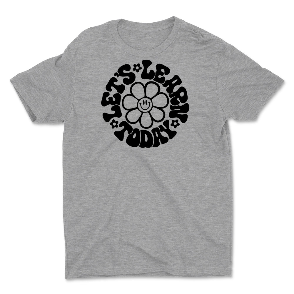 Lets Learn Today Unisex Tee