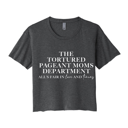 Tortured Pageant Moms Department Cropped Tee