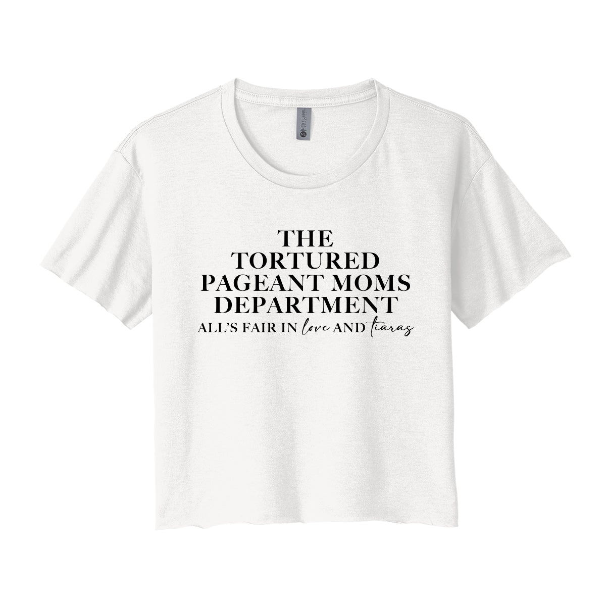 Tortured Pageant Moms Department Cropped Tee