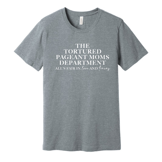 Tortured Pageant Moms Department Unisex Tee