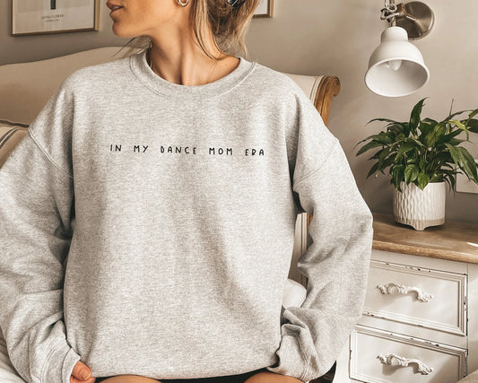 In My Dance Mom Era Crewneck Sweatshirt