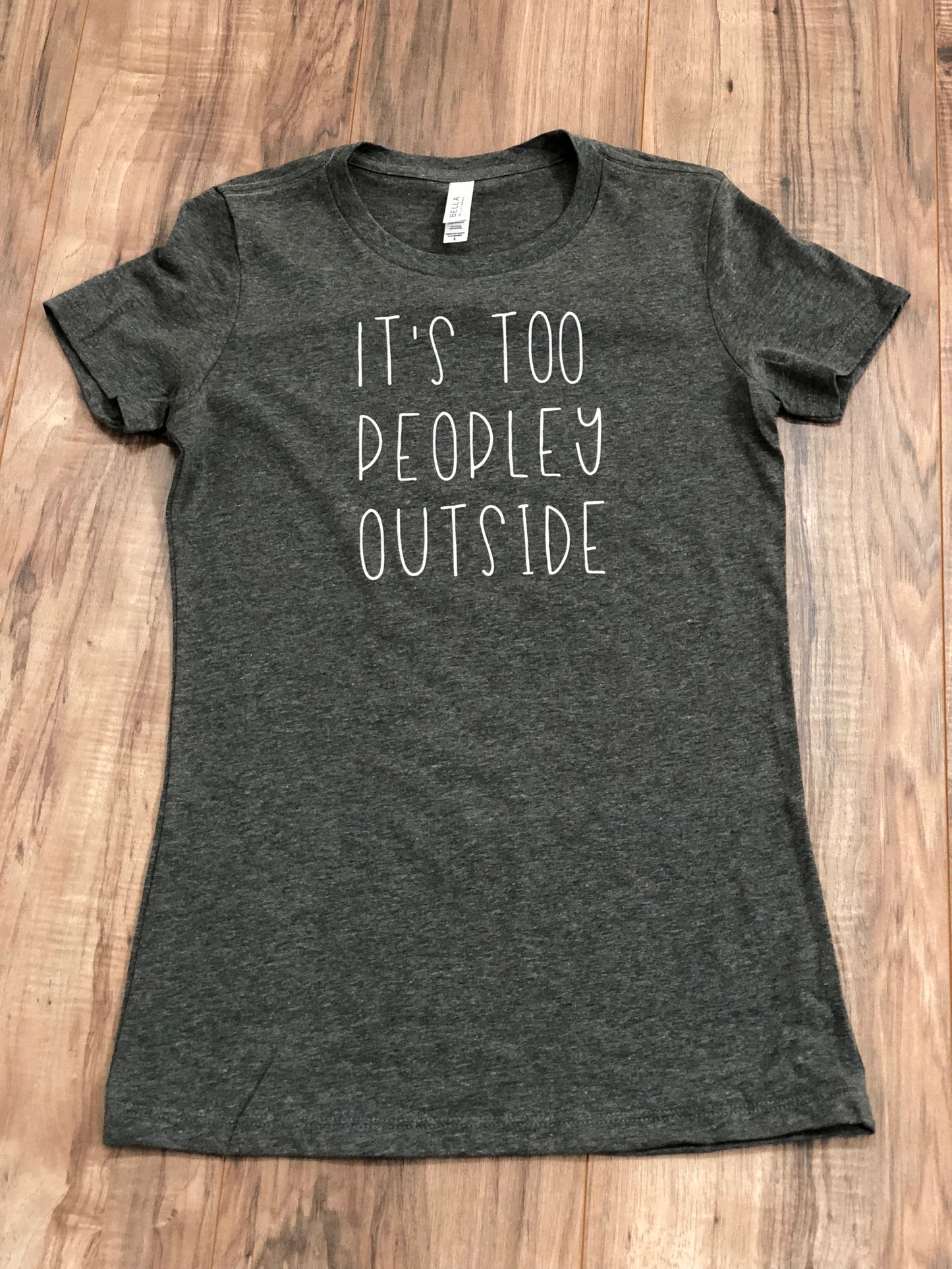 It's Too Peopley Outside Tee