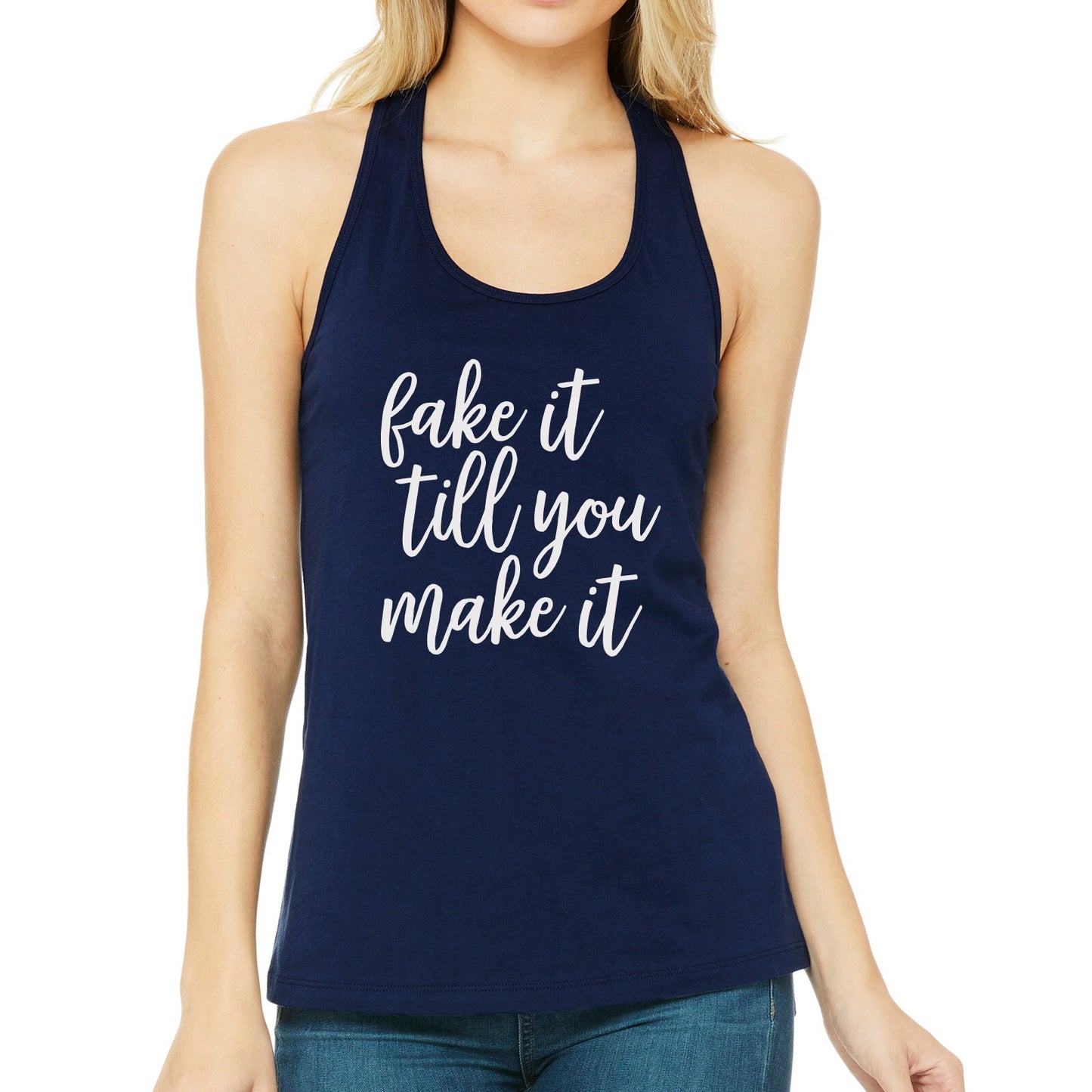 Fake it till you make it racerback tank