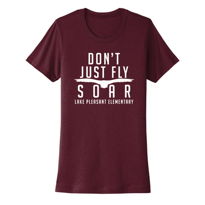 Don't Just Fly Soar Women's Fit Tee