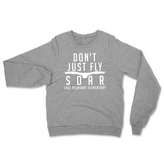 Don't Just Fly Soar Crewneck Sweatshirt