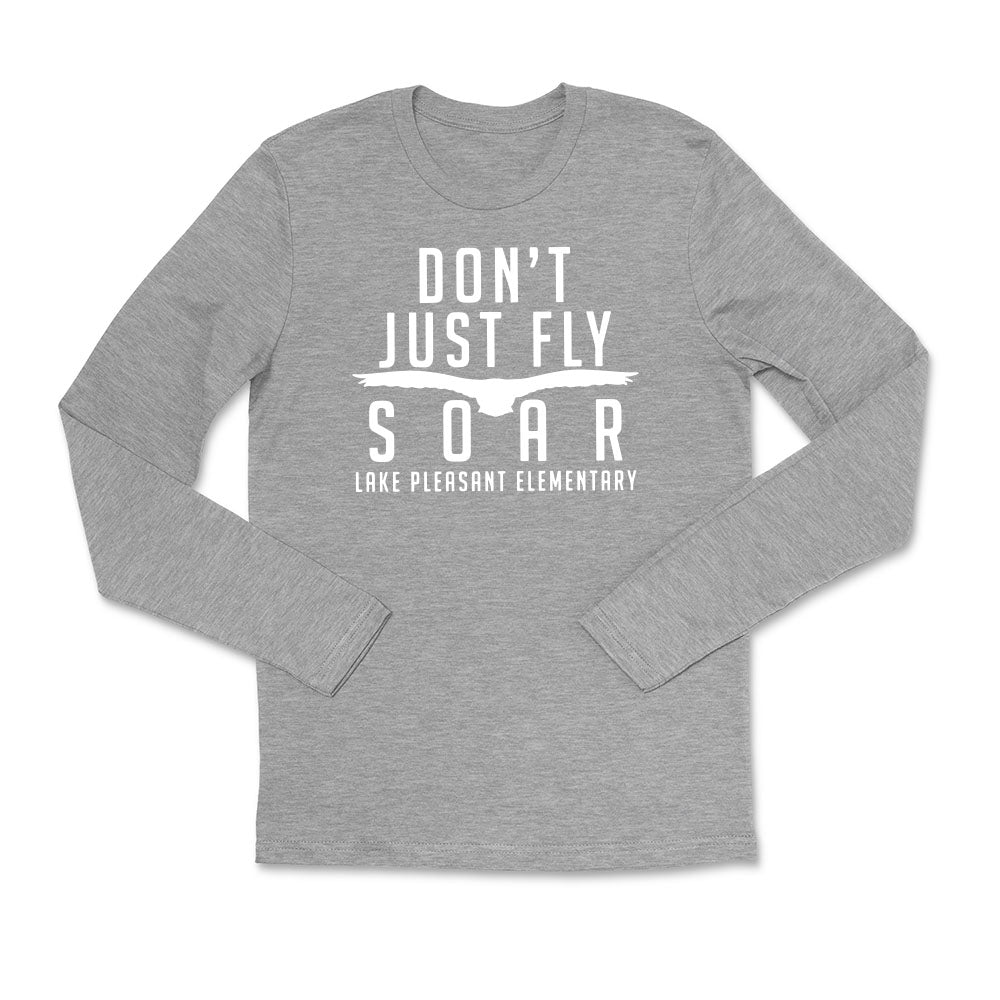 Don't Just Fly Soar Unisex Long Sleeve Tee