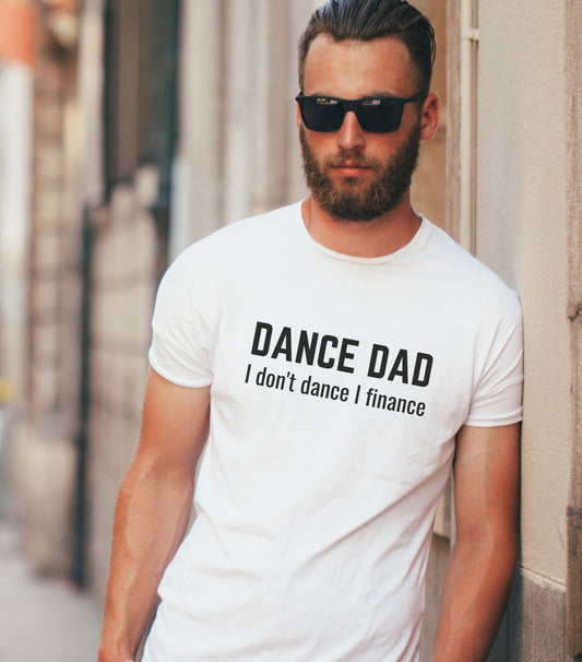 Dance Dad, I Don't Dance I Finance Unisex Tee