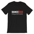 Dance Dad- She gets it from me Unisex Tee
