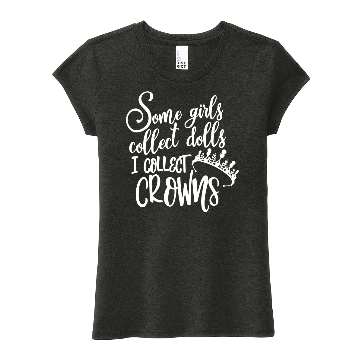 I Collect Crowns Girls Tee