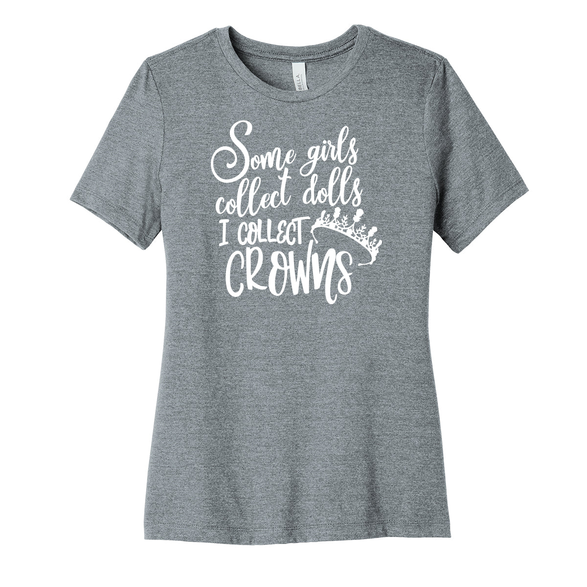 I Collect Crowns Womens Fit Tee