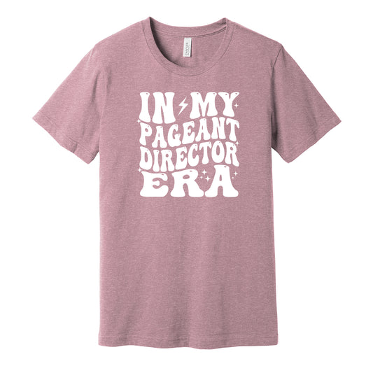 In My Pageant Director Era Unisex Tee