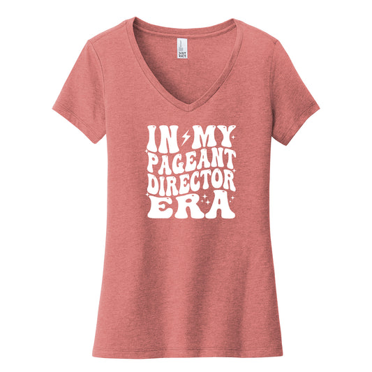 In My Pageant Director Era Womens V-Neck Tee