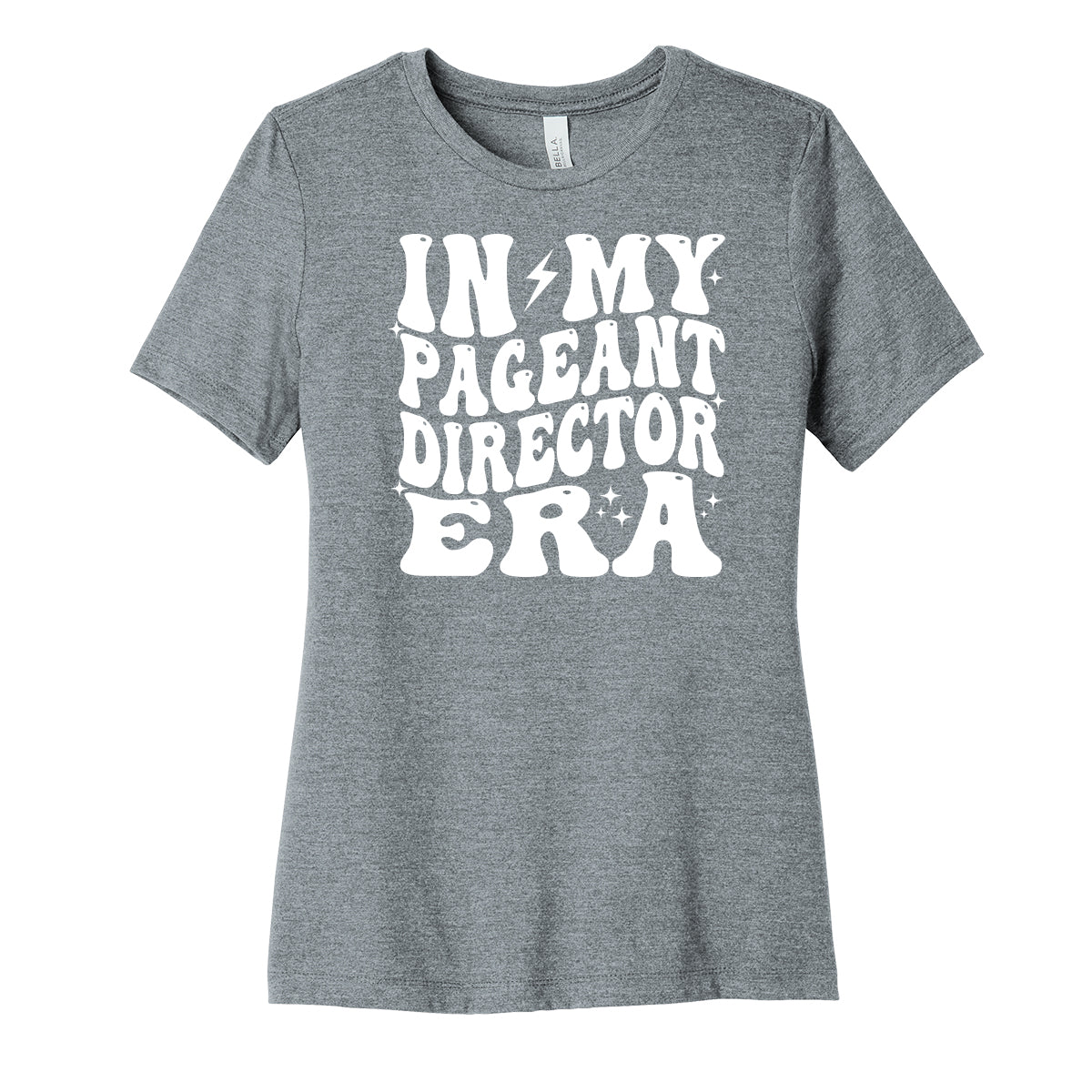 In My Pageant Director Era Womens Fit Tee