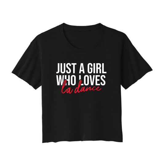 Just A Girl Who Loves LA Dance Cropped Tee