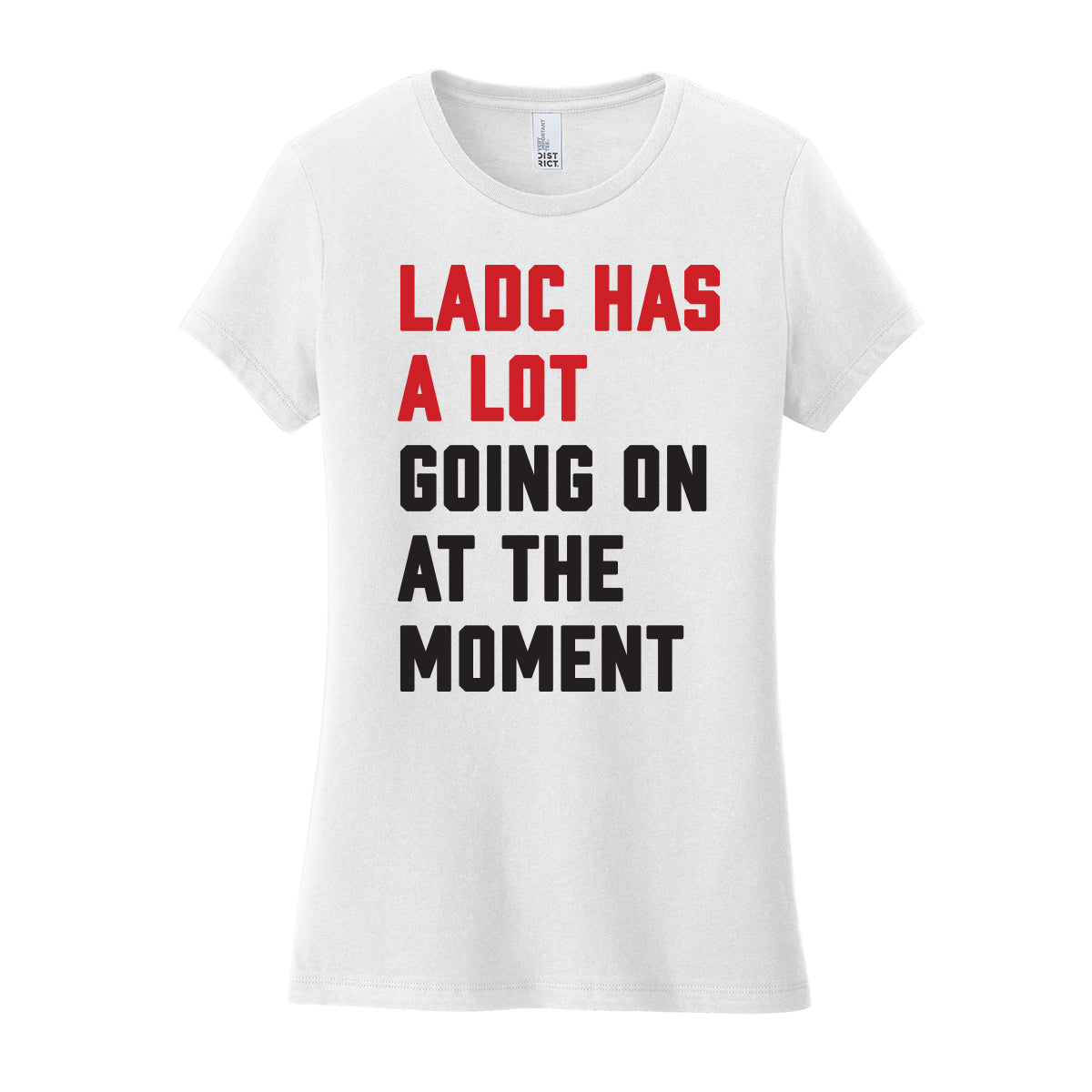 LADC Has A Lot Going On Women's Fit Tee
