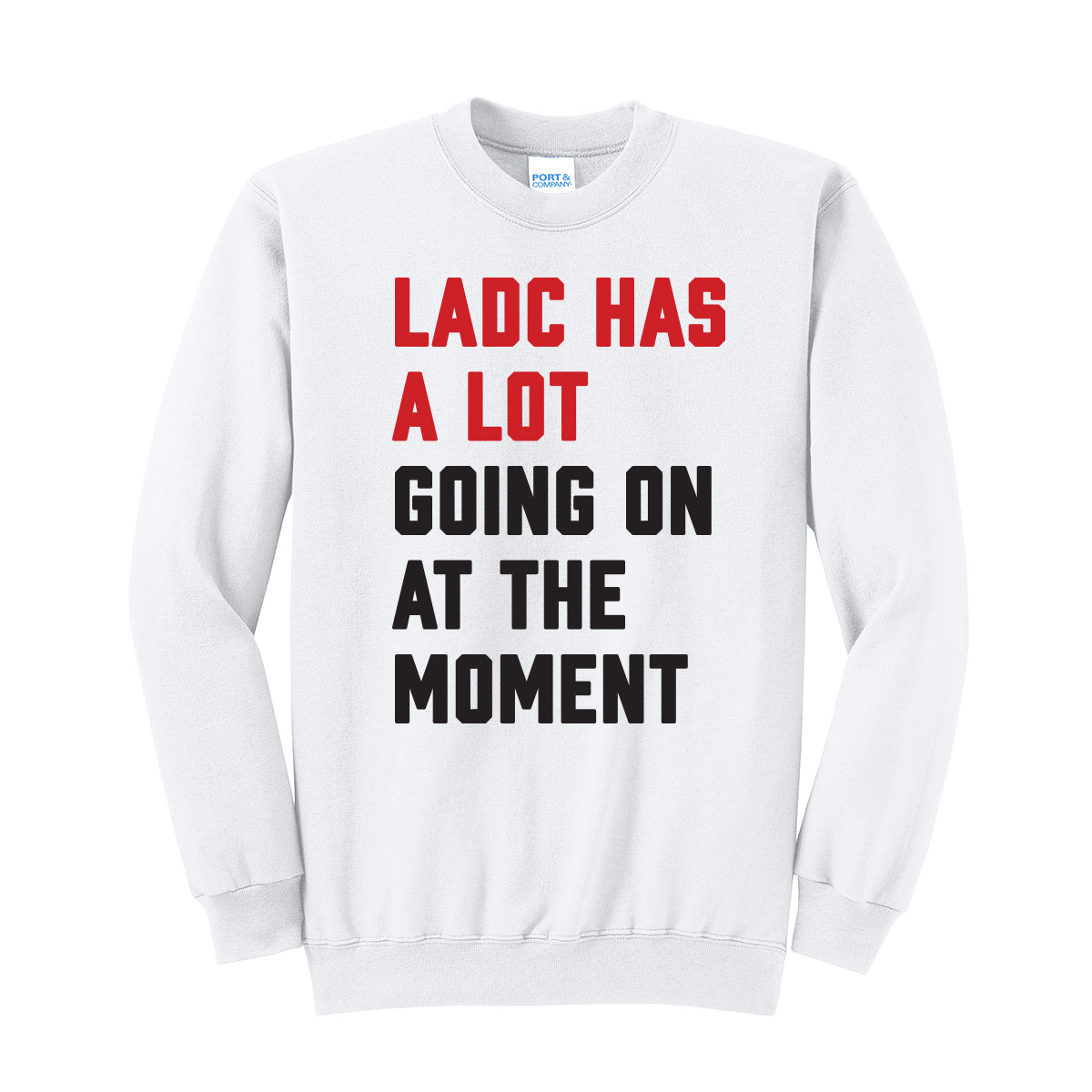 LADC Has A Lot Going On Crewneck Sweatshirt