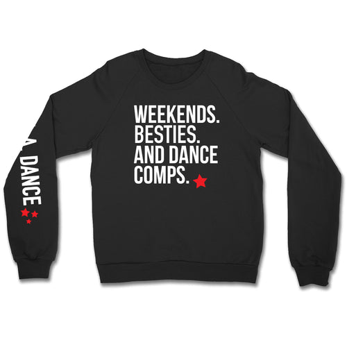 Weekends, Besties, and Dance Comps Crewneck Sweatshirt