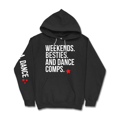 Weekends, Besties, and Dance Comps Hoodie