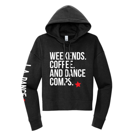 Weekends, Coffee, and Dance Comps Cropped Hoodie