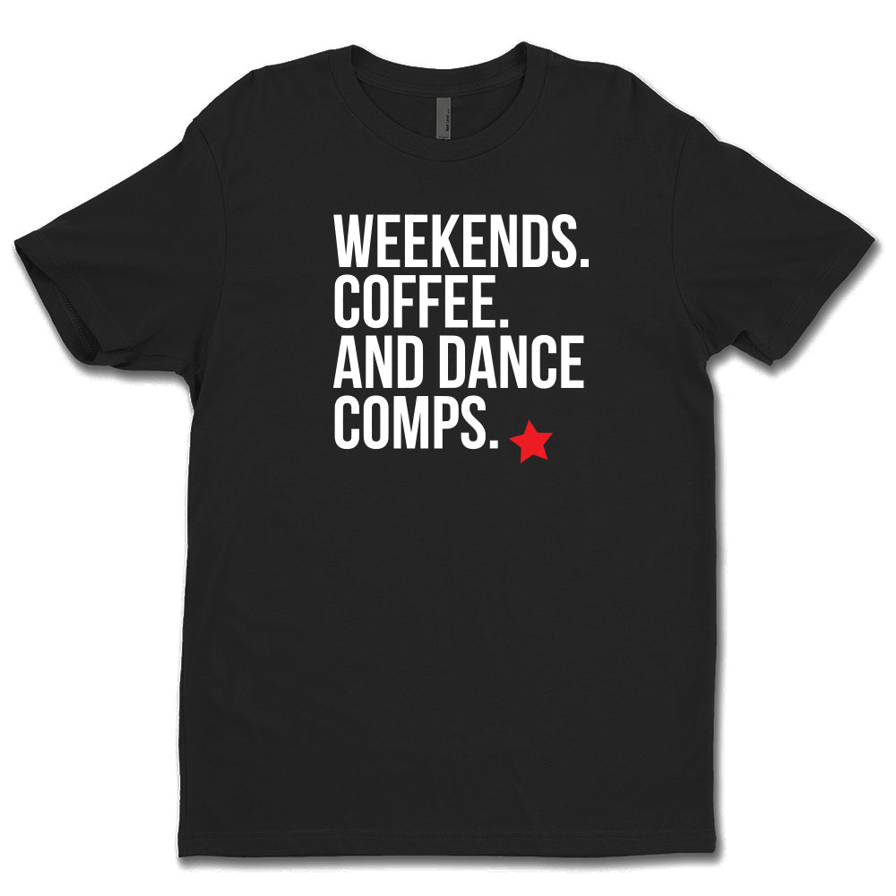 Weekends, Coffee, and Dance Comps Unisex Tee