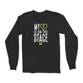 My Heart Is On The Stage Unisex Long Sleeve Tee