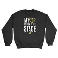 My Heart Is On The Stage Unisex Crewneck Sweatshirt