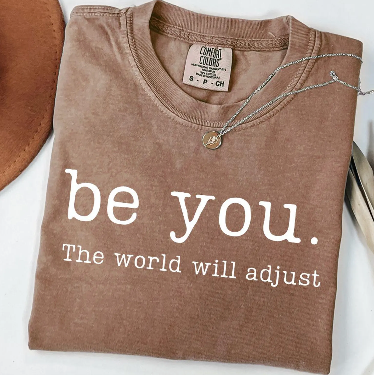 Be You The World Will Adjust Unisex Tee