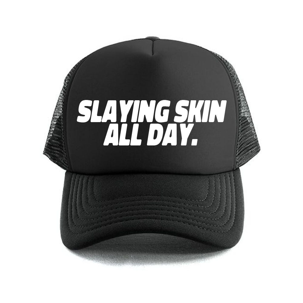 Slaying Skin All Day Trucker Hat