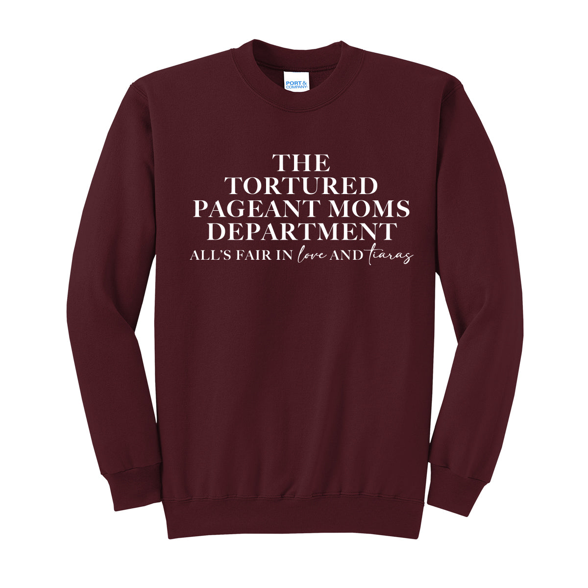 Tortured Pageant Moms Department Crewneck Sweatshirt