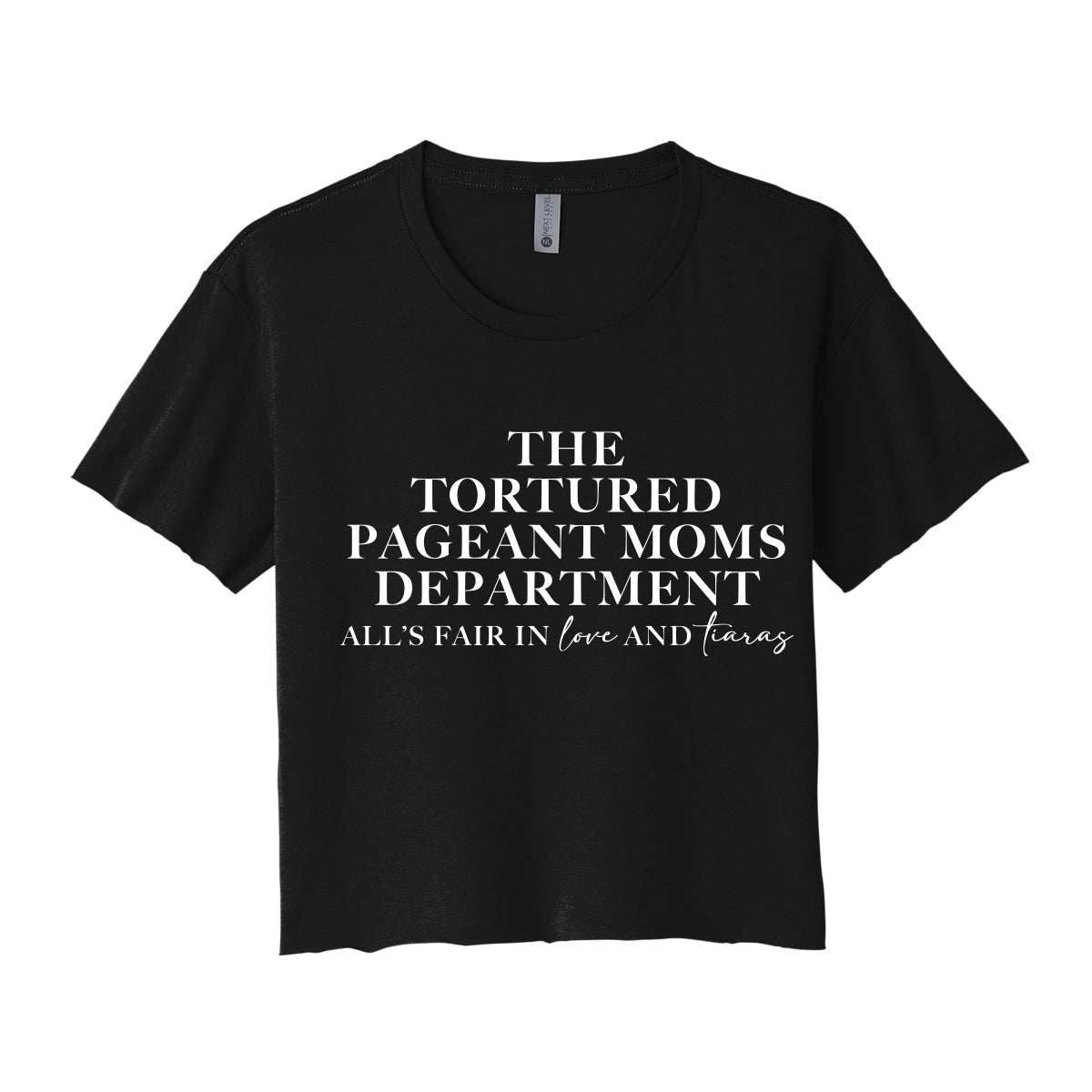 Tortured Pageant Moms Department Cropped Tee