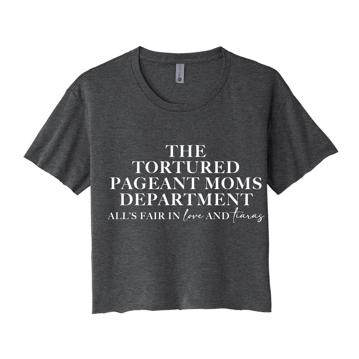 Tortured Pageant Moms Department Cropped Tee