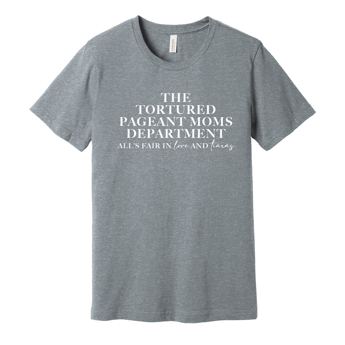 Tortured Pageant Moms Department Unisex Tee
