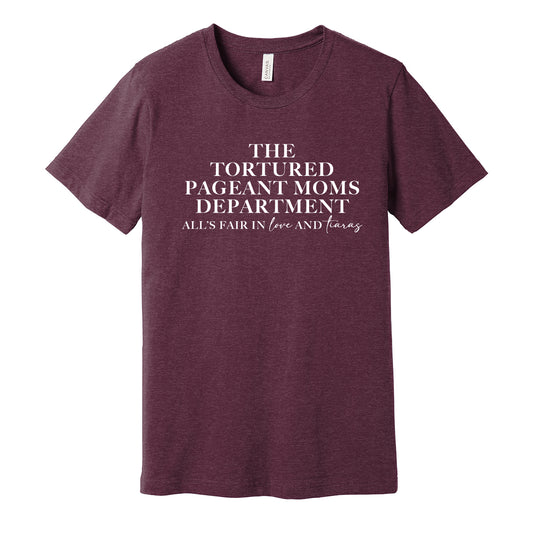 Tortured Pageant Moms Department Unisex Tee