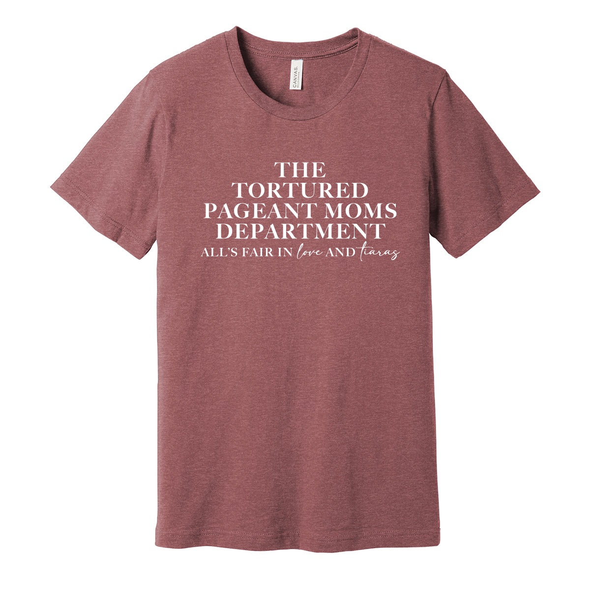 Tortured Pageant Moms Department Unisex Tee