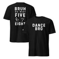 Dance Bruh 5,6,7,8 Unisex Tee