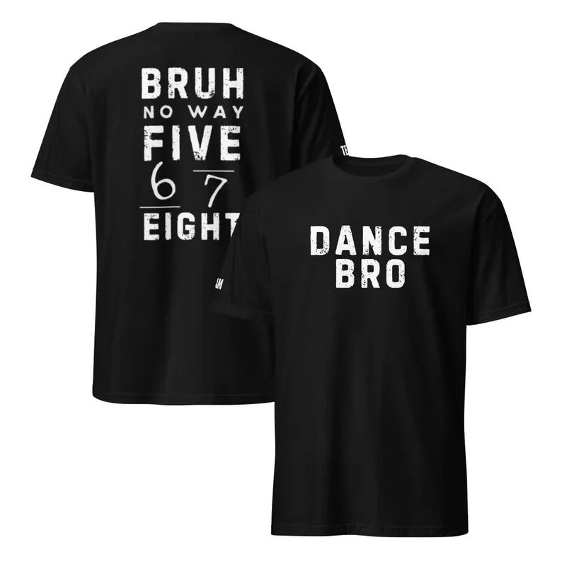 Dance Bruh 5,6,7,8 Unisex Tee