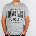 Legendary Dance Dad Club Unisex Tee