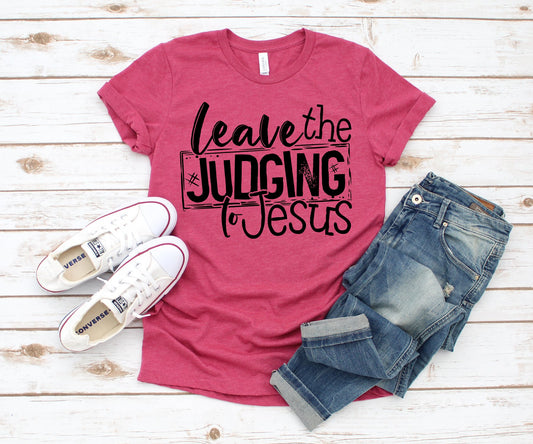Leaving the judging to Jesus Tee