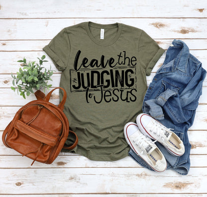 Leaving the judging to Jesus Tee