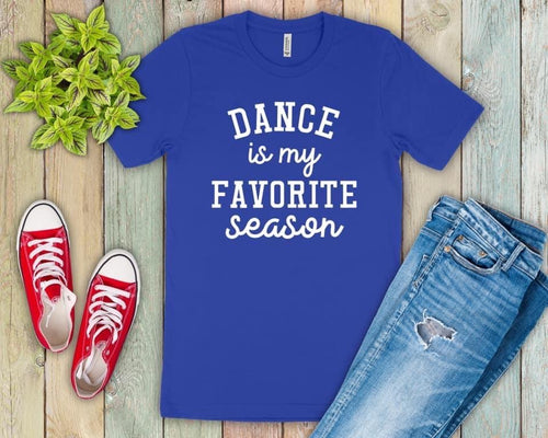 Dance is my favorite season tee