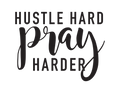 YOU CHOOSE- Hustle Hard Pray Harder