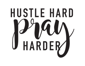 YOU CHOOSE- Hustle Hard Pray Harder