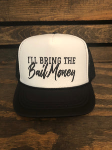 I'll Bring the Alcohol, Bad Decisions, and Bail Money trucker hat set
